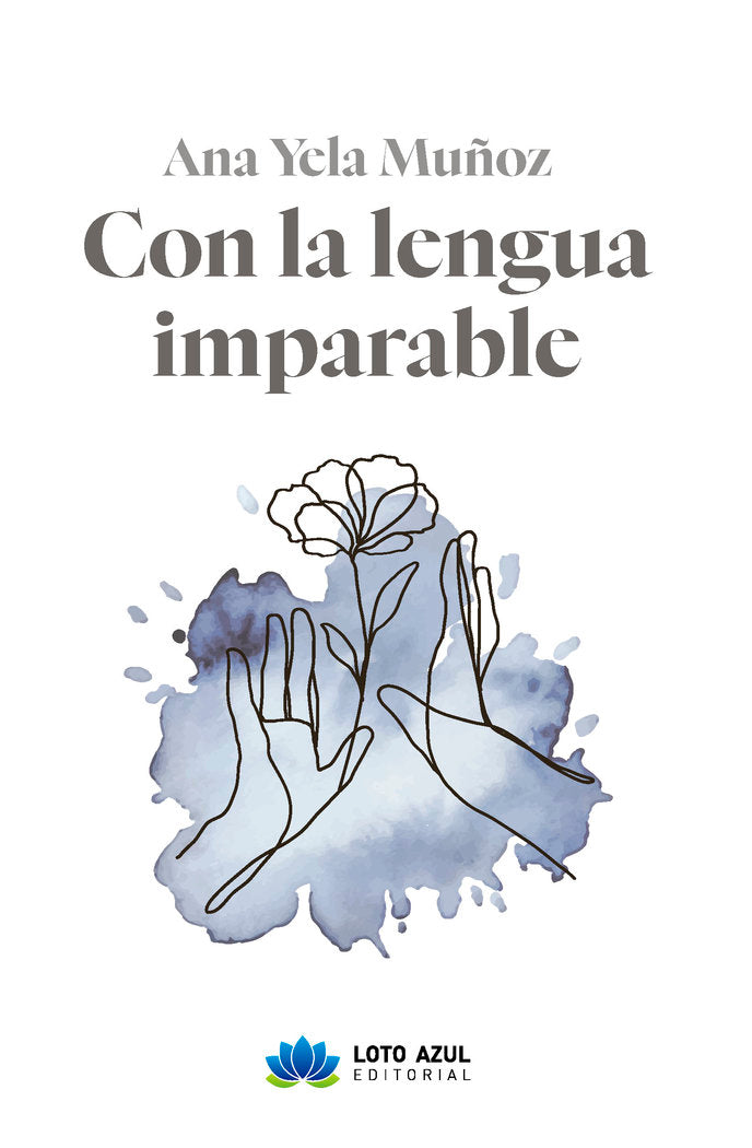 Con la lengua imparable, de Yela Muñoz, Ana | portada del libro