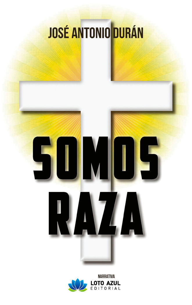 Somos raza, de Durán Quiñones, José Antonio | portada del libro