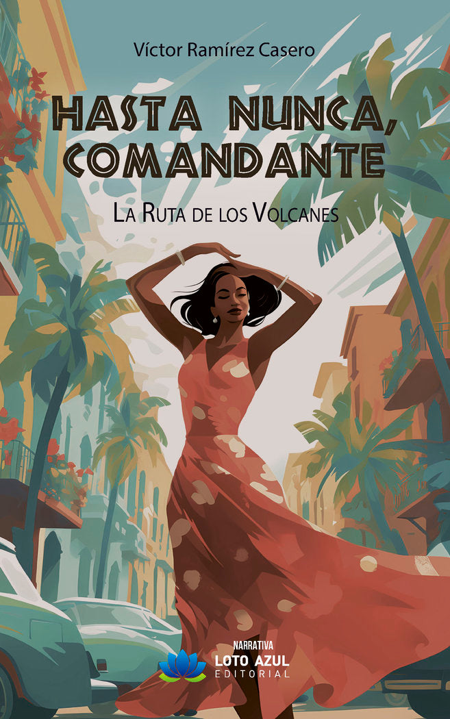 Hasta nunca, comandante, de Ramírez Casero, Víctor | portada del libro