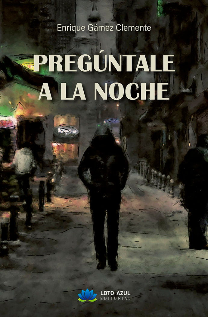 Pregúntale a la noche, de Gámez Clemente, Enrique | portada del libro