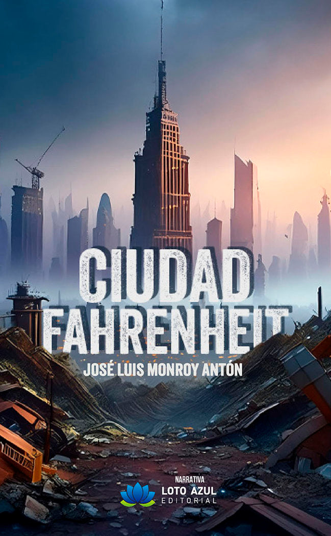 Ciudad Fahrenheit, de Monroy Antón, José Luis | portada del libro