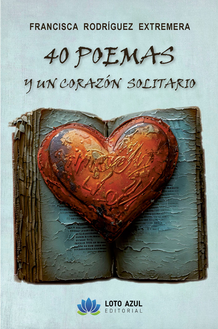 40 poemas de amor y un corazón solitario, de Rodríguez Extremera, Francisca | portada del libro