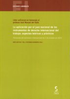 La aplicación por el juez nacional de los instrumentos de derecho internacional del trabajo: aspectos teóricos y prácticos, d