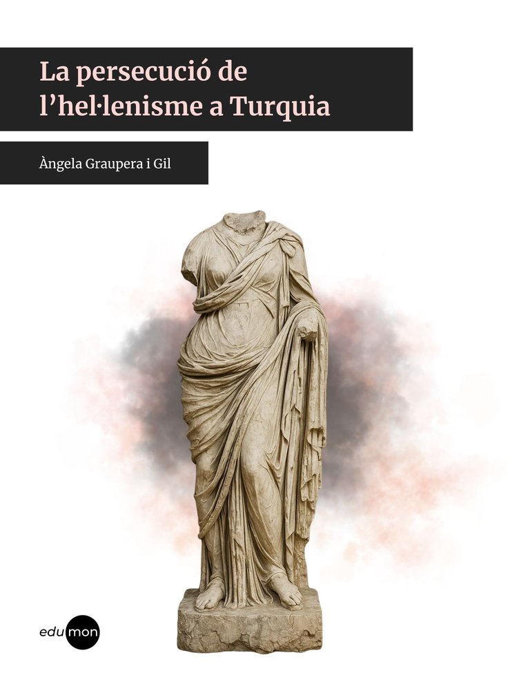 LA PERSECUCIO DE L?HEL·LENISME A TURQUIA, de GRAUPERA I GIL, ANGELA | portada del libro
