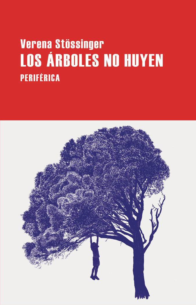LOS ARBOLES NO HUYEN, de STOSSINGER, VERENA | portada del libro