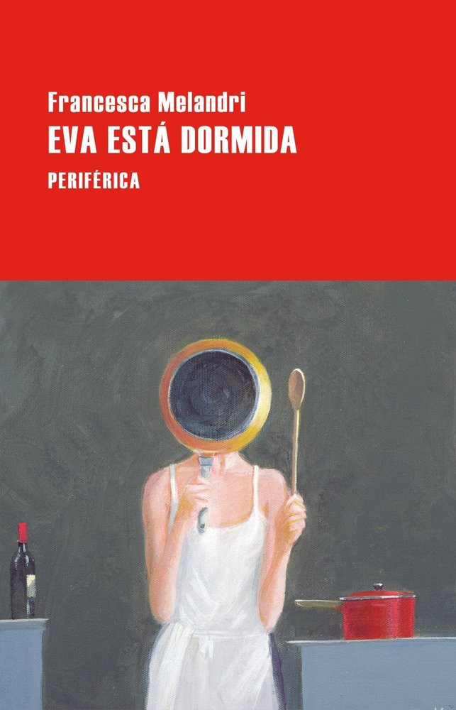 EVA ESTA DORMIDA, de MELANDRI, FRANCESCA | portada del libro