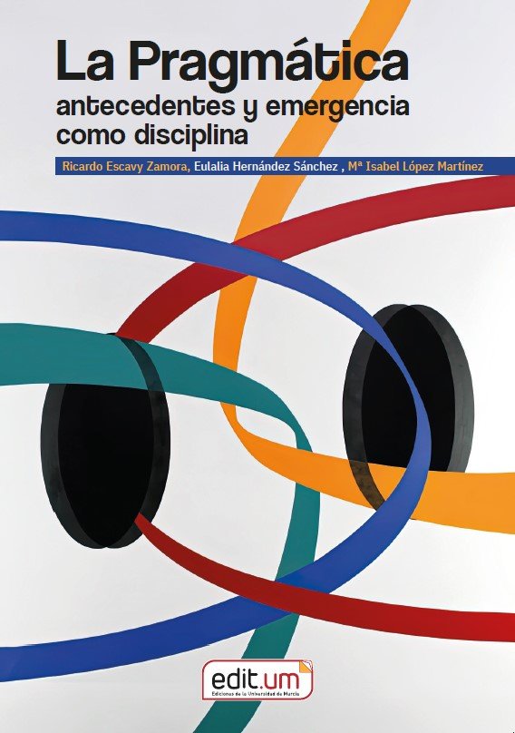 LA PRAGMATICA ANTECEDENTES Y EMERGENCIA COMO DISCIPLINA, de ESCAVY ZAMORA | portada del libro