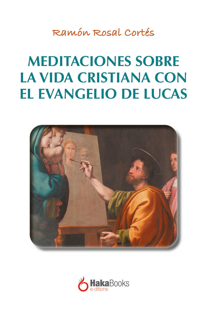 MEDITACIONES SOBRE LA VIDA CRISTIANA CON EL EVANGELIO DE LUCAS, de ROSAL CORTES, RAMON | portada del libro