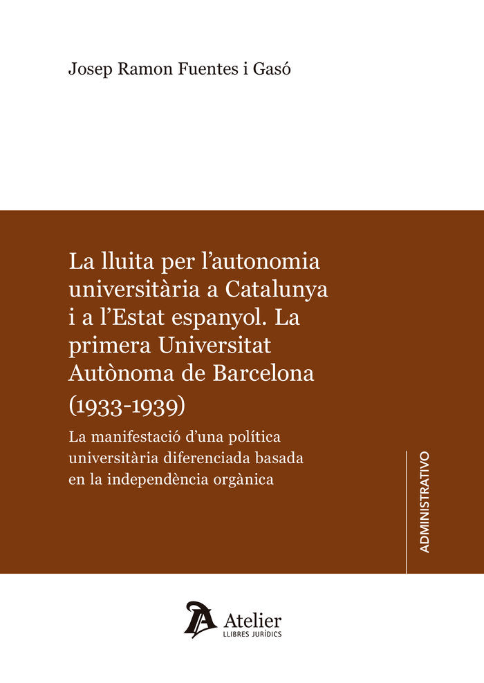 LA LLUITA PER LAUTONOMIA UNIVERSITARIA A CATALUNYA I A LE, de JOSEP RAMON FUENTES I GASO | portada del libro