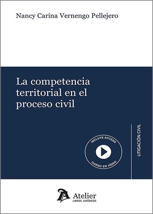 COMPETENCIA TERRITORIAL EN EL PROCESO CIVIL, de NANCY CARINA VERNENGO | portada del libro