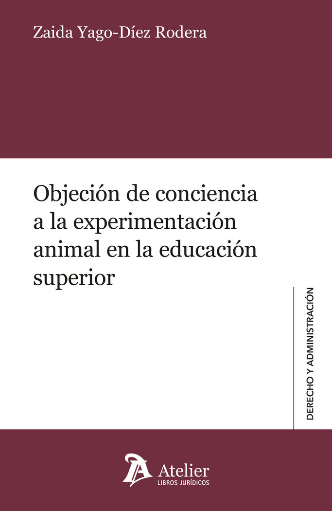OBJECION DE CONCIENCIA A LA EXPERIMENTACION ANIMAL EN LA EDUCACION SUP, de ZAIDA YAGO-DIEZ RODERA | portada del libro