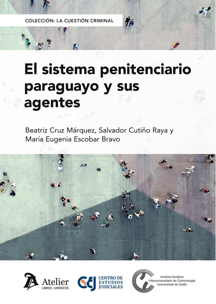 EL SISTEMA PENITENCIARIO PARAGUAYO Y SUS AGENTES, de BEATRIZ CRUZ MARQUEZ#SALVADOR CUTIÑO RAY | portada del libro