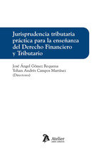 JURISPRUDENCIA TRIBUTARIA PRACTICA PARA LA ENSEÑANZA DEL DERECHO, de VAA E | portada del libro
