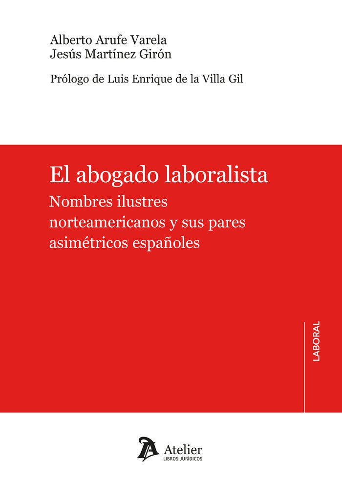 EL ABOGADO LABORALISTA NOMBRES ILUSTRES NORTEAMERICANOS Y, de ALBERTO ARUFE VARELA | portada del libro