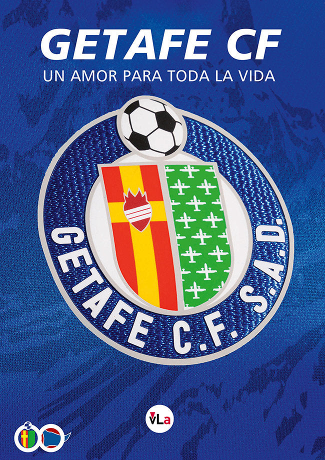 Getafe CF: Un amor para toda la vida, de CASTAÑEDA SEPULVEDA, LUIS MIGUEL | portada del libro
