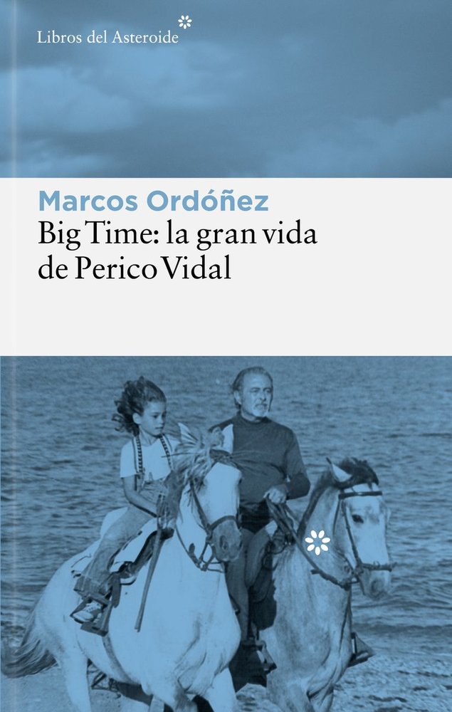 BIG TIME: LA GRAN VIDA DE PERICO VIDAL, de ORDOÑEZ, MARCOS | portada del libro