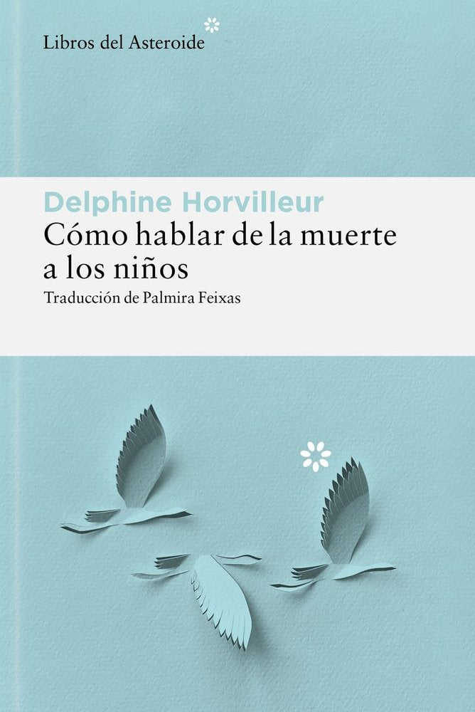 COMO HABLAR DE LA MUERTE A LOS NIÑOS, de HORVILLEUR,DELPHINE | portada del libro
