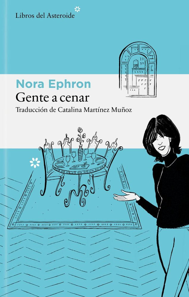 GENTE A CENAR, de EPHRON, NORA | portada del libro
