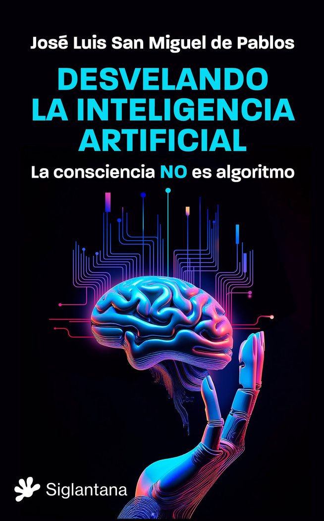 Desvelando la inteligencia artificial, de SAN MIGUEL DE PABLOS, JOSE LUIS | portada del libro