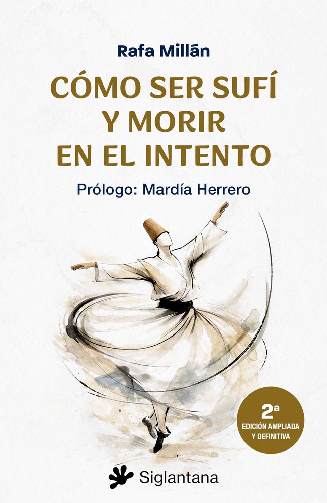 COMO SER SUFI Y MORIRI EN EL INTENTO, de MILLAN, RAFA | portada del libro
