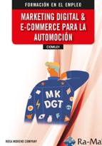 COML01 MARKETING DIGITAL & E-COMMERCE PARA LA AUTOMOCION, de ROSA MARIA MORENO COMPANY | portada del libro