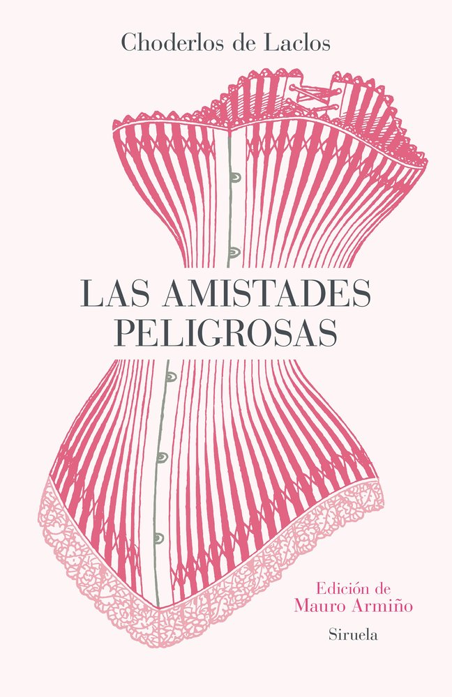 LAS AMISTADES PELIGROSAS, de DE LACLOS, CHODERLOS | portada del libro