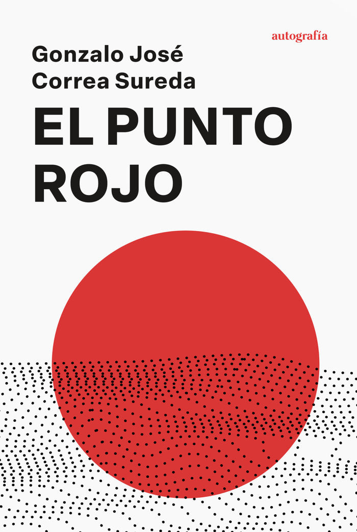EL PUNTO ROJO, de Correa Sureda, Gonzalo José | portada del libro