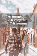 Mi amigo, mi confidente, mi amante, de EMILIA CORDERO | portada del libro