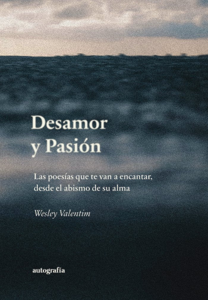Desamor y Pasión, de Valentim, Wesley | portada del libro