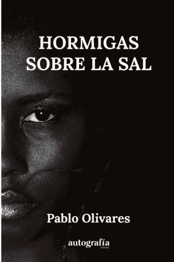 Hormigas sobre la sal, de Olivares, Pablo | portada del libro
