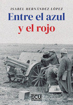 Entre el azul y el rojo, de HERNANDEZ LOPEZ, ISABEL | portada del libro