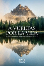 A vueltas por la vida, de GARCIA-GANGO YUSTE, MARIA ISABEL | portada del libro