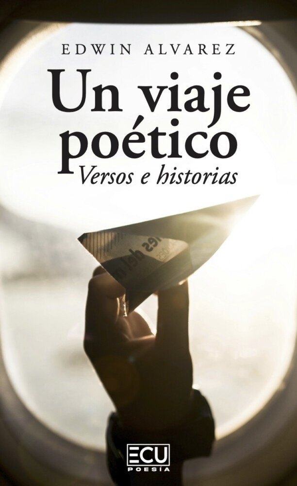 UN VIAJE POETICO. VERSOS E HISTORIAS, de ALVAREZ, EDWIN | portada del libro