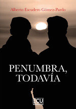 PENUMBRA TODAVIA, de GOMEZ-PARDO, ALBERTO ESCUDERO | portada del libro