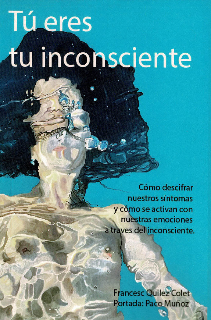 Tú eres tu inconsciente, de Quílez Colet, Francesc | portada del libro