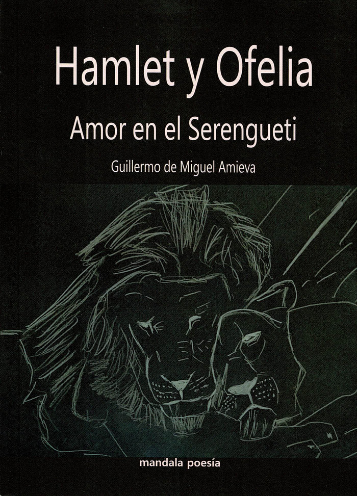 Hamlet y Ofelia. Amor en el Serengueti, de de Miguel Amieva, Guillermo | portada del libro