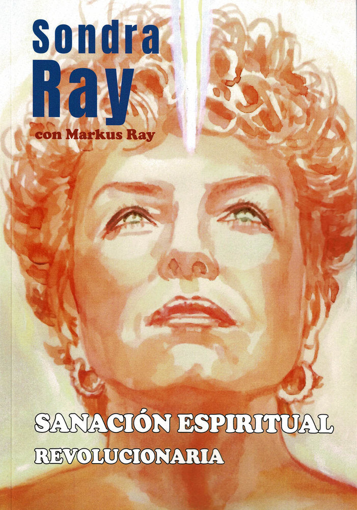 Sanación Espiritual Revolucionaria, de Ray, Sonda | portada del libro