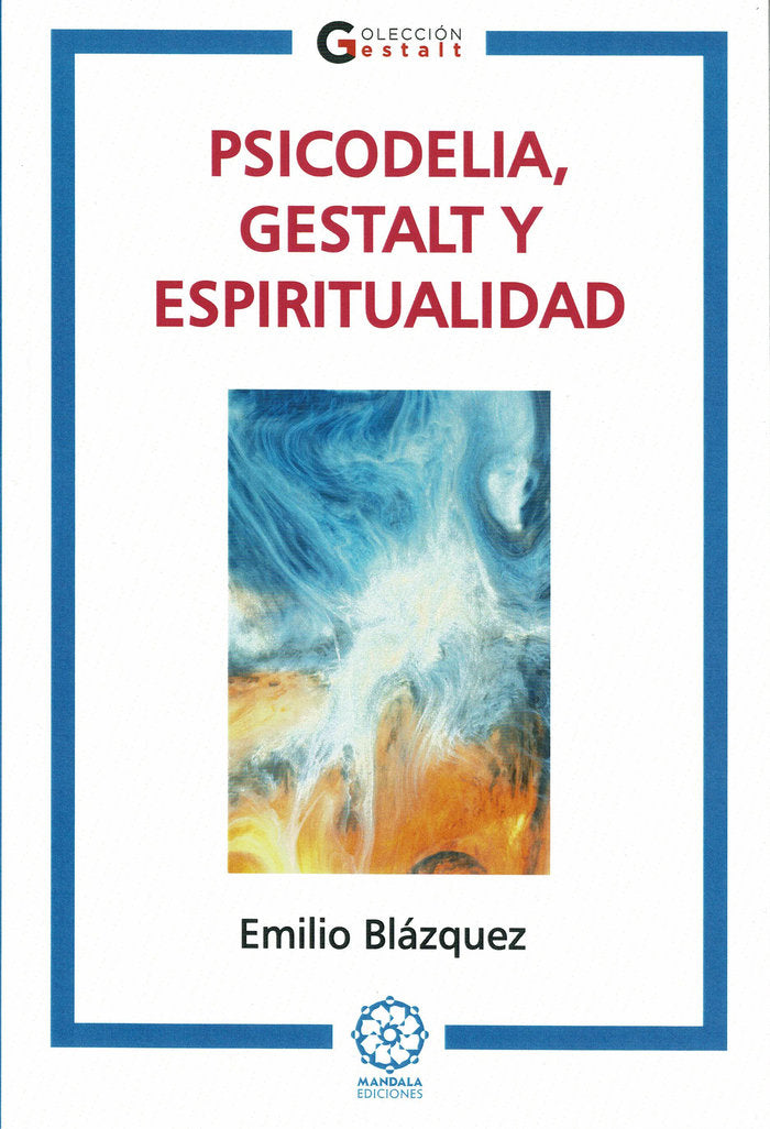 Psicodelia, Gestalt y Espiritualidad, de Blázquez, Emilio | portada del libro