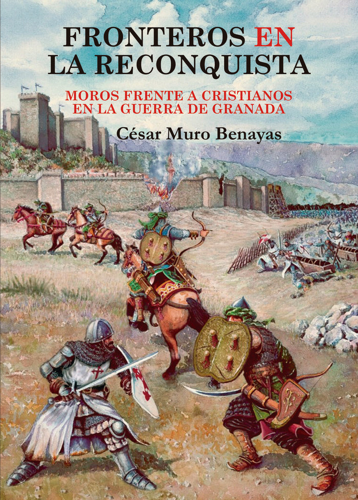 FRONTEROS EN LA RECONQUISTA, de Muro Benayas, César | portada del libro