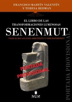 LIBRO DE LAS TRANSFORMACIONES LUMINOSAS DE SENENMUT, EL, de MARTIN VALENTIN,FRANCISCO | portada del libro