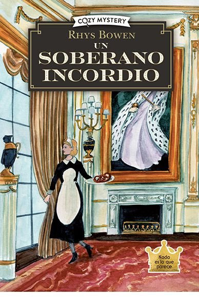 UN SOBERANO INCORDIO (COZY MYSTERY), de BOWEN, RHYS | portada del libro