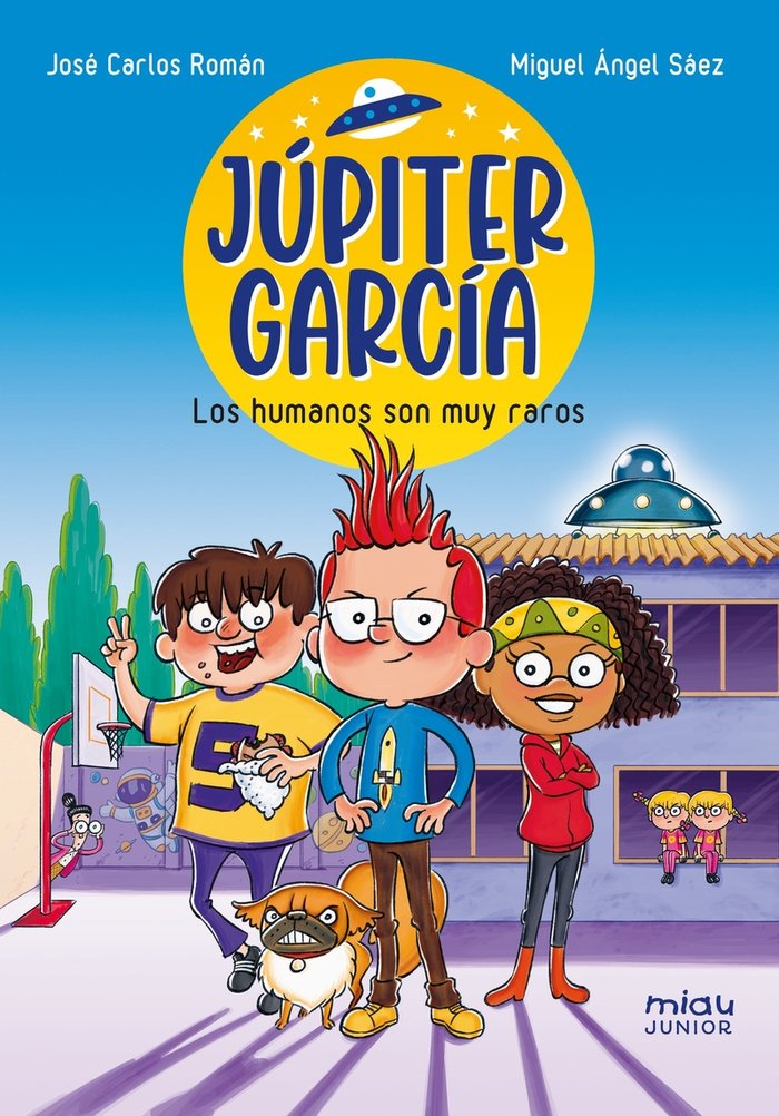 JUPITER GARCIA: LOS HUMANOS SON MUY RAROS, de ROMAN, JOSE CARLOS | portada del libro