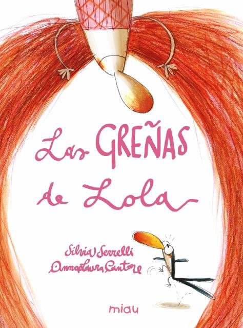 GREÑAS DE LOLA,LAS, de CANTONE,ANNALAURA | portada del libro