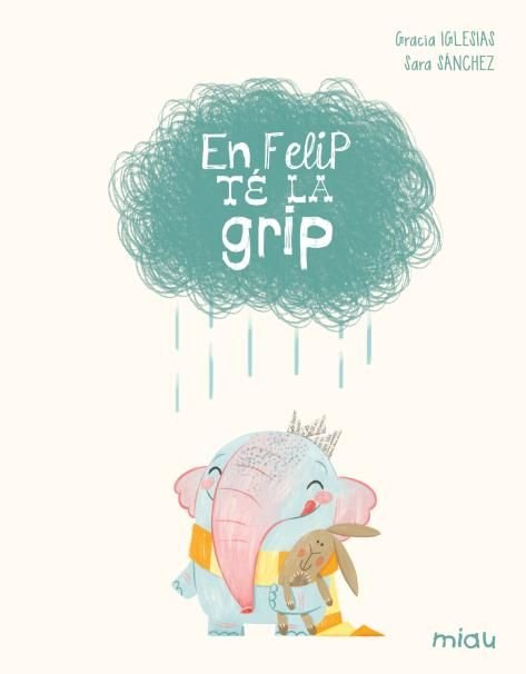 EN FELIP TE LA GRIP, de IGLESIAS,GRACIA | portada del libro