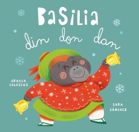 Basilia din don dan, de IGLESIAS,GRACIA | portada del libro