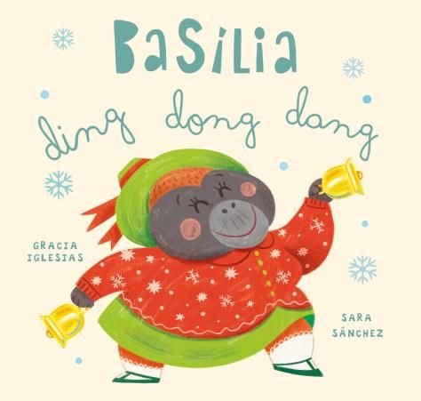 BASILIA DING DONG DANG, de IGLESIAS,GRACIA | portada del libro