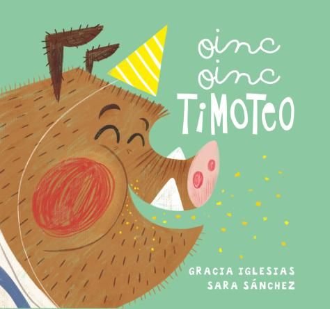 Oinc oinc Timoteo, de IGLESIAS,GRACIA | portada del libro