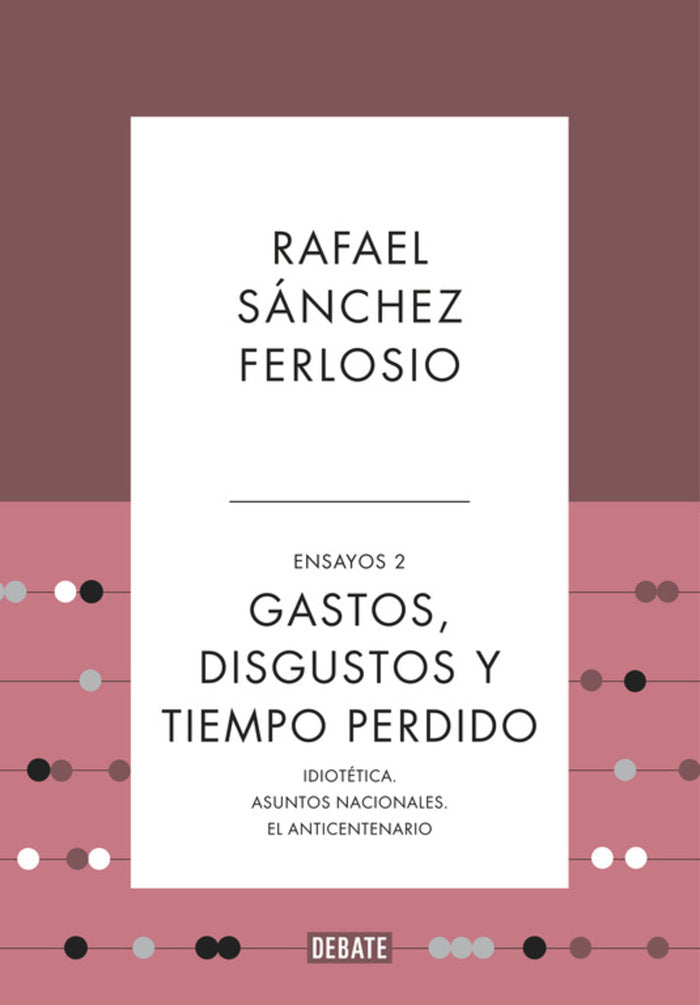 GASTOS, DISGUSTOS Y TIEMPO PERDIDO, de SANCHEZ FERLOSIO, RAFAEL | portada del libro