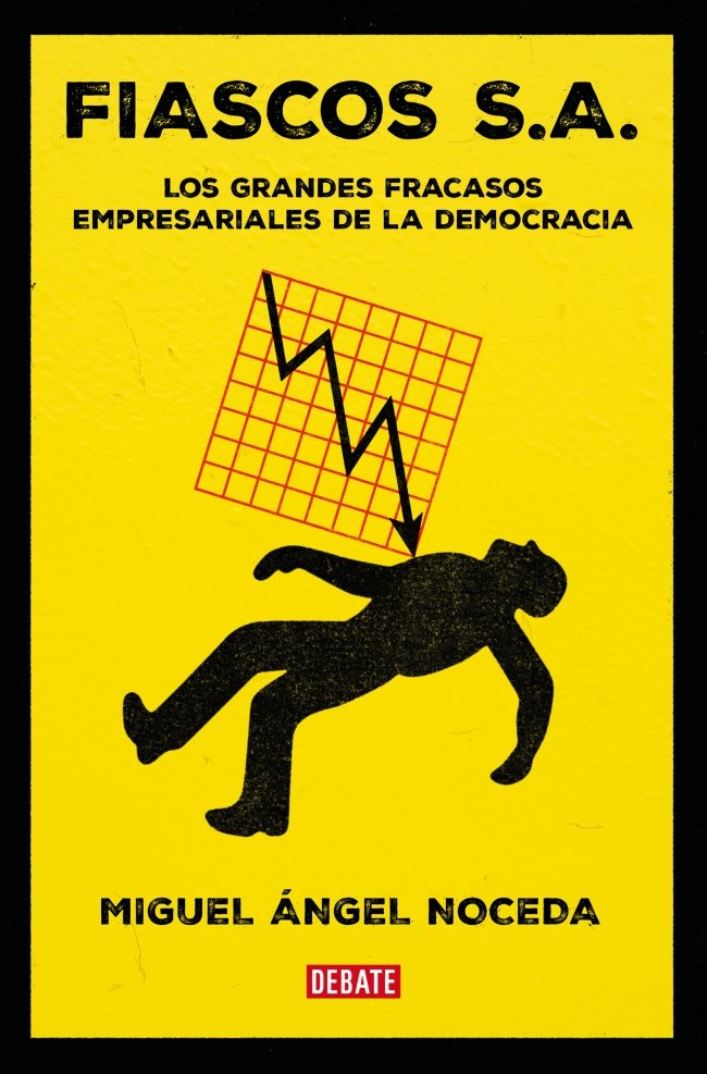 FIASCOS S.A., de NOCEDA, MIGUEL ANGEL | portada del libro