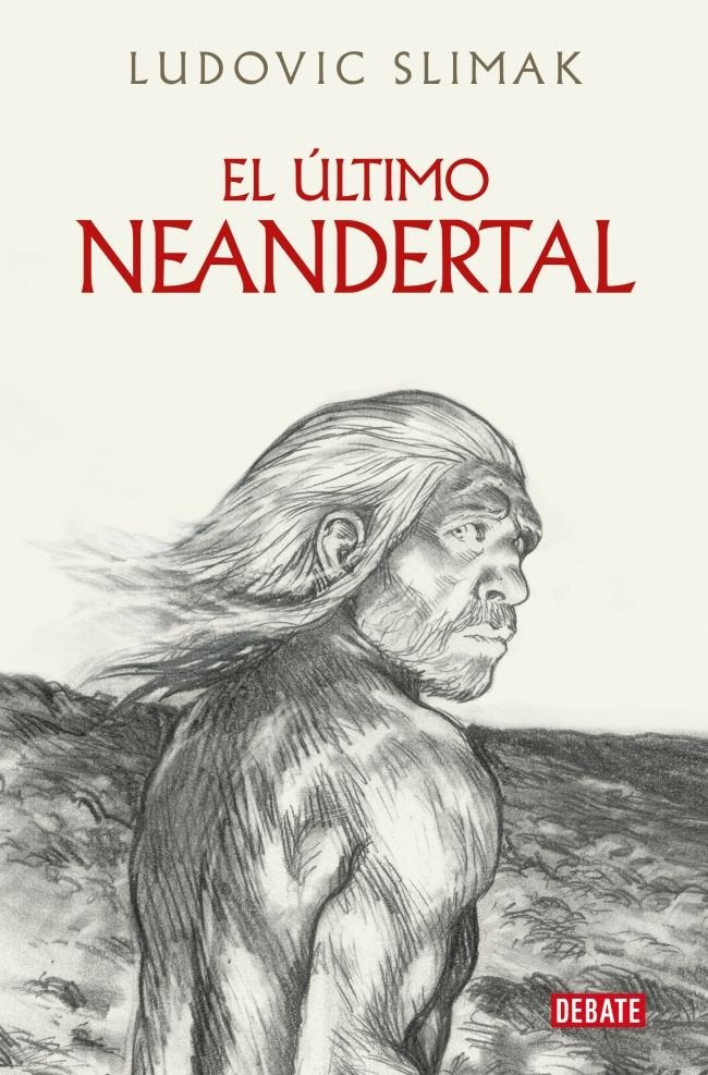 EL ULTIMO NEANDERTAL, de LUDOVIC SLIMAK | portada del libro